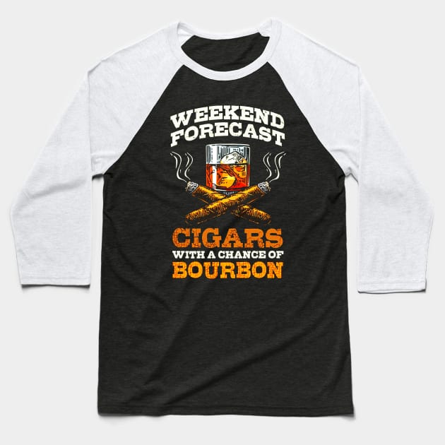 Weekend Forecast Cigars With A Chance Of Bourbon Baseball T-Shirt by dotanstav